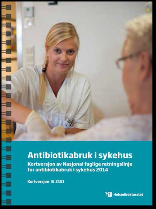 Påvirke til riktig antibiotikabruk Tilse at antibiotika ordineres i henhold til gjeldende retningslinje Forsikre at det foreligger klinisk indikasjon for