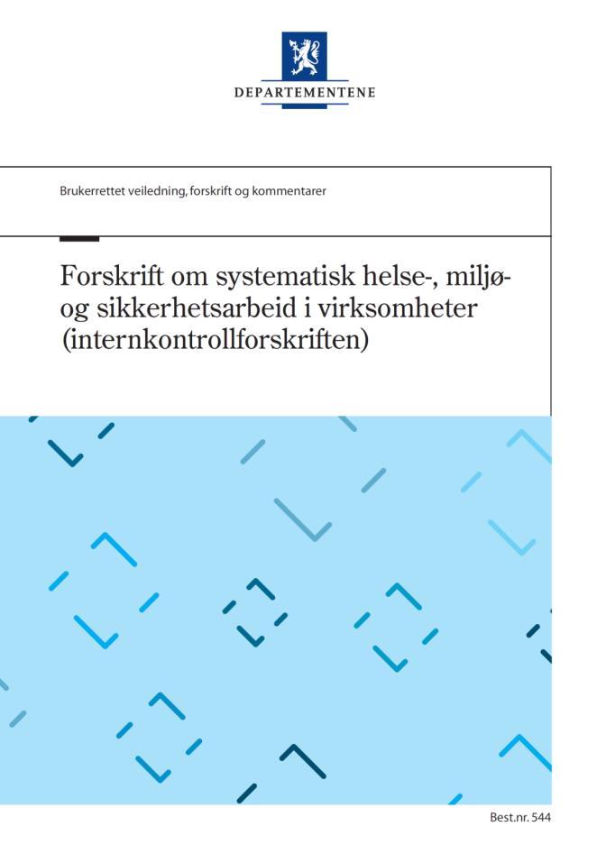 Internkontrollforskriften Leder av virksomheten må: sørge for systematisk oppfølging av krav til HMS i regelverket i