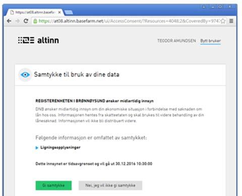 Brukerstyrt samtykke i Altinn Gjennom samtykkeløsningen i Altinn kan brukeren gi samtykke til at en tredjepart får midlertidig innsynsrett på et spesifikt sett med opplysninger om brukeren.