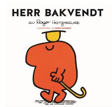 978-82-93335-12-2 Herr Bakvendt ISBN: 978-82-93335-14-6 Lille Herr