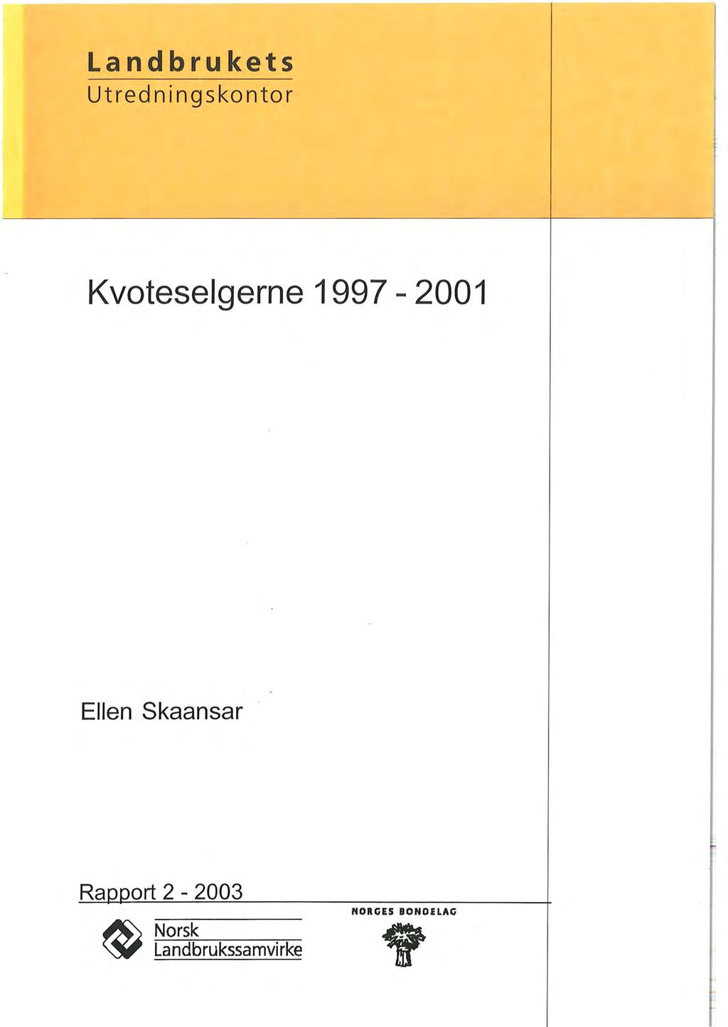 Landbrukets Utredningskontor - Kvoteselgerne 1997-2001 Ellen