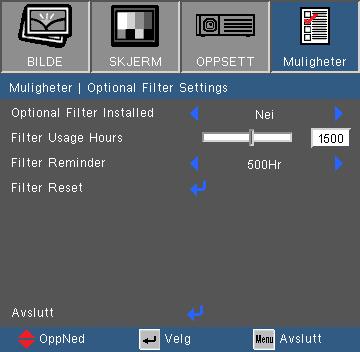 Brukerkontroller MULIGHETER Optional Filter Settings Optional Filter Installed Velg Ja for å vise advarselsmeldingen etter 500 timers bruk. Velg Nei for å slå av advarselsmeldingen.