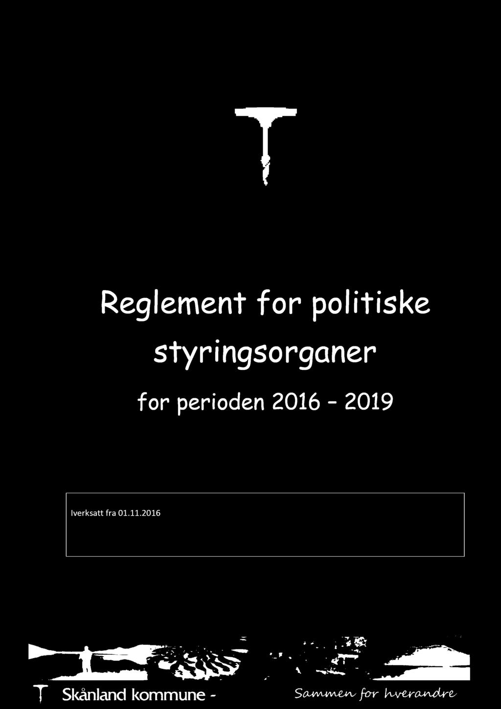 Regl ement for pol i ti ske styri ngsorganer for perioden 2016 2019