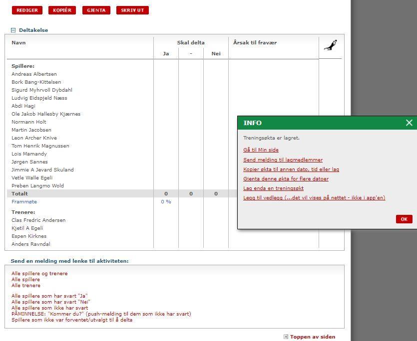 Når deltakerne har lagret den valgte treningsøkten kan du forklare de følgende: De kan sende melding (epost, direktemelding eller sms) om den aktuelle økten og be deltakerne melde om de skal delta