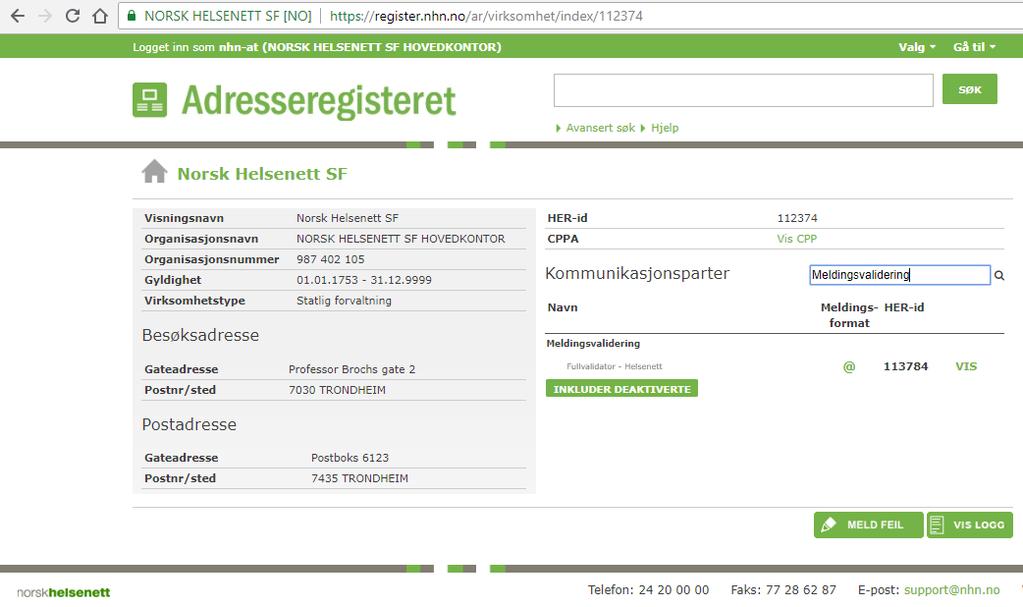 3. Legg inn tjeneste 113784 for testmeldinger til/fra Norsk Helsenett Meldingsvalidering - fullvalidator meldingsvalidator@edi.nhn.no i eget EPJ/MSH 4.