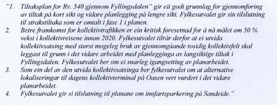 Punkt 2 og 3 innarbeides i forslag til planprogram, som skal legges til grunn for reguleringsarbeidet knyttet til Fase 2.