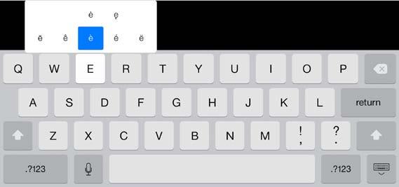 Skriv inn tekst Trykk på et tekstfelt for å få opp det skjermbaserte tastaturet, og trykk deretter på bokstavene du vil skrive. Du kan også skrive ved hjelp av et Apple Wireless Keyboard-tastatur.