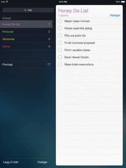 Slett en påminnelse. Dra mot venstre på påminnelsen, og trykk deretter på Slett. Endre rekkefølgen på lister eller påminnelser. Trykk på Rediger, og trykk deretter på og flytt objektet.