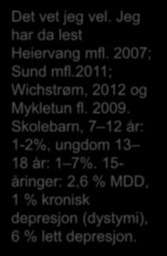 Skolebarn, 7 12 år: 1-2%, ungdom 13 18 år: 1