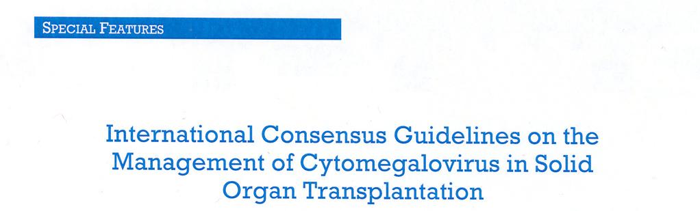 International Transplant Society CMV Consensus Meeting in Solid organ transplantation Paris,