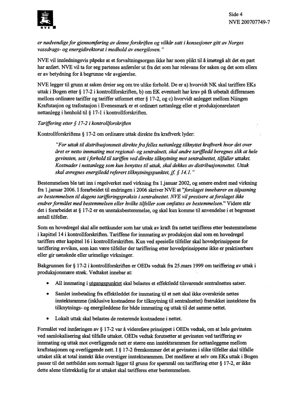 Side 4 er nødvendige fr gjennmføring av denne frskriften g vilkår satt i knsesjner gitt av Nrges vassdrags- g energidirektrat i medhld av energilven.