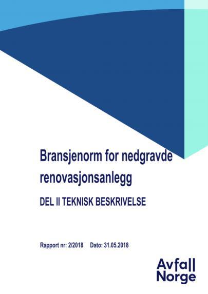 Leveranse Bransjenorm for nedgravde renovasjonsanlegg DEL I Administrativt tillegg DEL II Tekniske krav