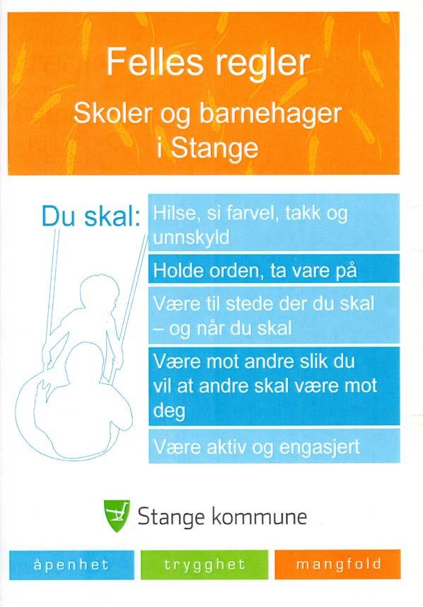 Kultur for læring Stange kommune deltar i forbedrings- og innovasjonsarbeidet «Kultur for læring». Kultur for læring i Hedmark har som mål at de faglige resultatene i grunnskolen skal forbedres.