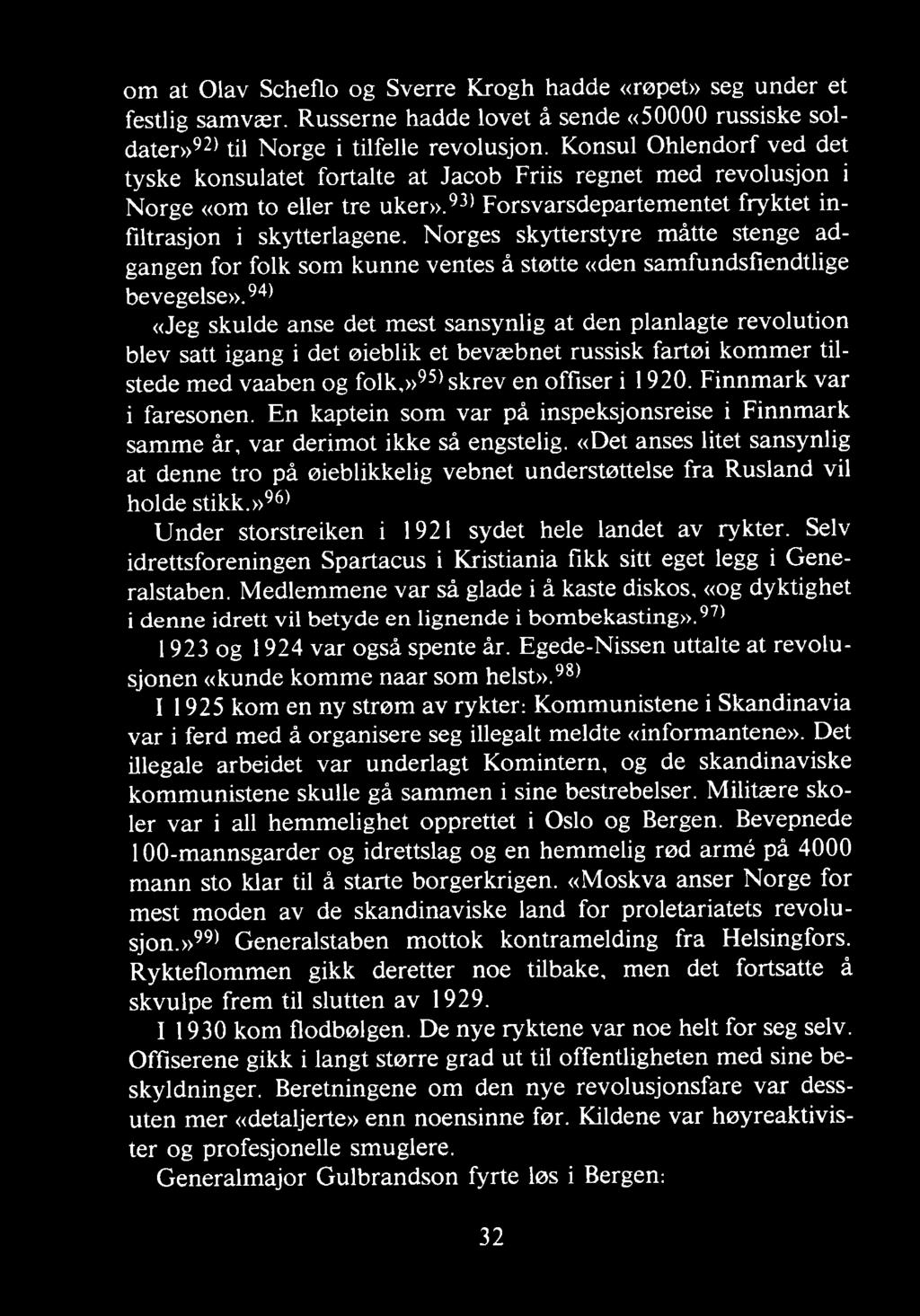 Finnmark var i faresonen. En kaptein som var på inspeksjonsreise i Finnmark samme år, var derimot ikke så engstelig.