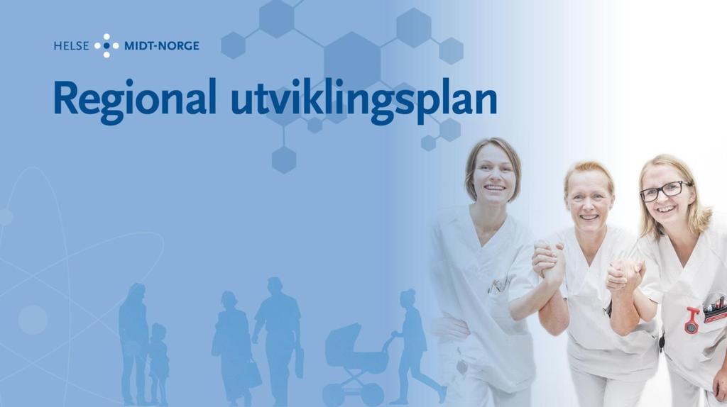 Regional utviklingsplan 2019-2022(2035) 2019-2022 (2035) Regional utviklingsplan