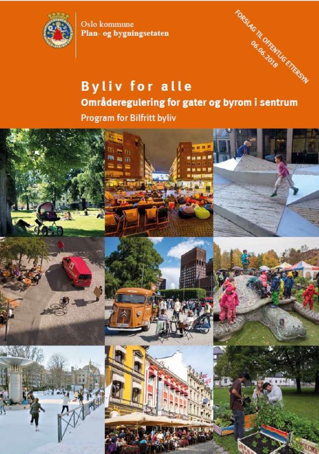 O m r åderegulering f or gater og byrom i sentrum Plan- og bygningsetatens forslag til en langsiktig juridisk bindende plan som skal tilrettelegge for