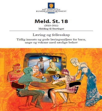 Meld. St. 18 (2010 2011) Læring og fellesskap 1 Inkludering Inkludering er et grunnleggende prinsipp i regjeringens utdanningspolitikk.