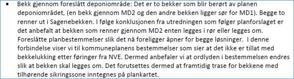 Oppdragsgiver: Lindum AS Oppdrag: 527199 Bistand avfallsvurderinger og sigevann Dato: 2017-10-23 Skrevet av: Petter Snilsberg Kvalitetskontroll: Per Kraft VURDERING AV OMLEGGING AV BEKKELØP VED