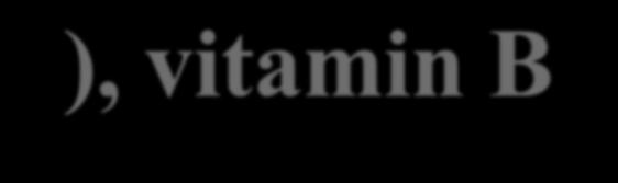 vitamin B 12?