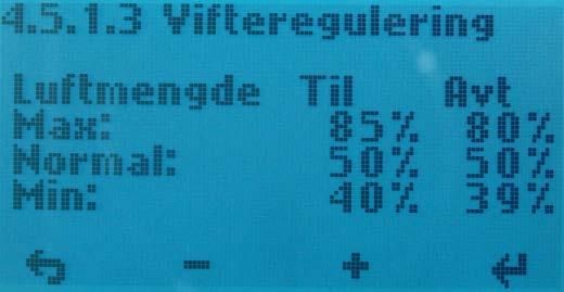 For balansert ventilasjon er det en forutsetning at Tilluft- og Avtrekksviften har samme verdi som på MAX under 4.5.1.3 (Her viser 80%.