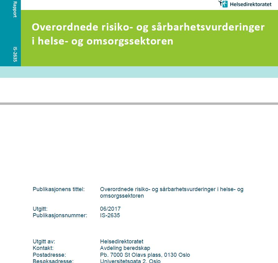 Overordnet ROS i Helse- og omsorgssektoren Masseskadehendelser langt fra sykehus med betydelig akuttkapasitet Enkeltstående terroraksjon Uvarslede naturkatastrofer Pandemi i Norge Smitteutbrudd på