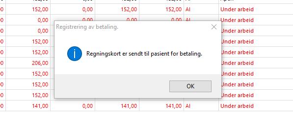 En melding vises som informerer om at regning er sendt til pasienten. 3. Klikk Ok for å lukke meldingen.