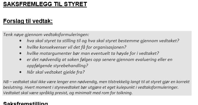 3. Arbeid med utkast til vedtakssak Forslag til vedtak/innstilling Her kan du skrive forslag til vedtak i saken.