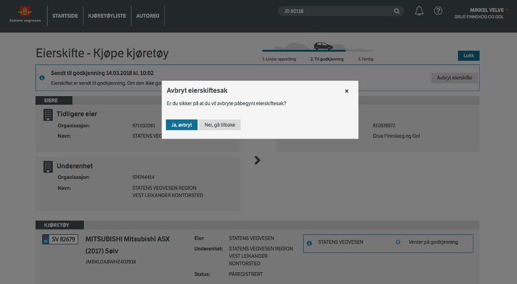 5.7. Avbryte eierskifter etter at varsel om eierskifte er sendt, men før alle har bekreftet Du kan avbryte et eierskifte før alle parter har bekreftet.