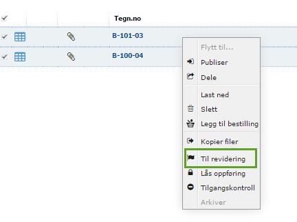 1.4.2 Alternativ 2: «Send til revidering». Send til revidering benyttes der man ønsker å markere at det kommer en ny revisjon på tegningene før man importer nye filer.