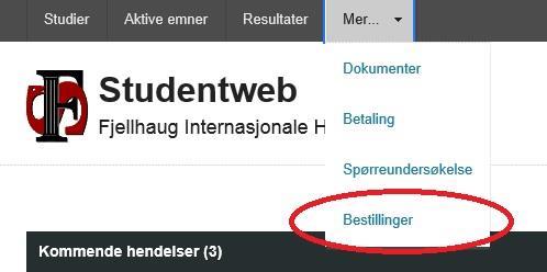 5. Skaffe karakterutskrift Gå til «Mer > Bestillinger».