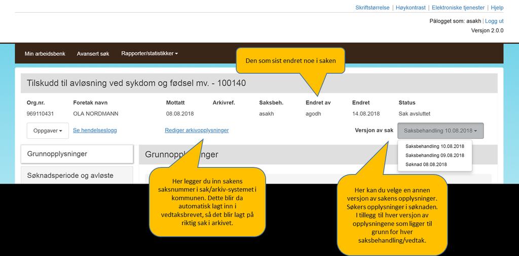 Sakshode Når du har valgt en sak ved å trykke på saksnummeret i Agros, vil