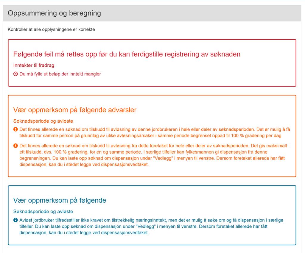 Det finnes tre meldingskategorier: Stoppende melding, er meldinger i rødt.