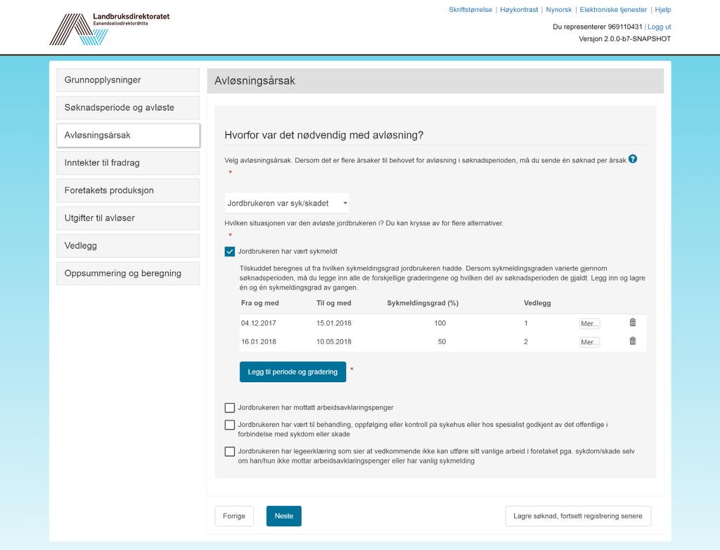 Jordbrukeren har mottatt arbeidsavklaringspenger Hvis søker krysser av for at jordbrukeren har mottatt arbeidsavklaringspenger må han oppgi i hvilken grad arbeidsevnen var nedsatt på samme måte som