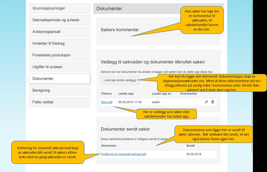 Dokumenter For saksbehandler erstattes skjermbildet «Vedlegg» med skjermbildet «Dokumenter». Her vises i tillegg søkers eventuelle kommentar til søknaden og dokumenter som allerede er sendt søker.