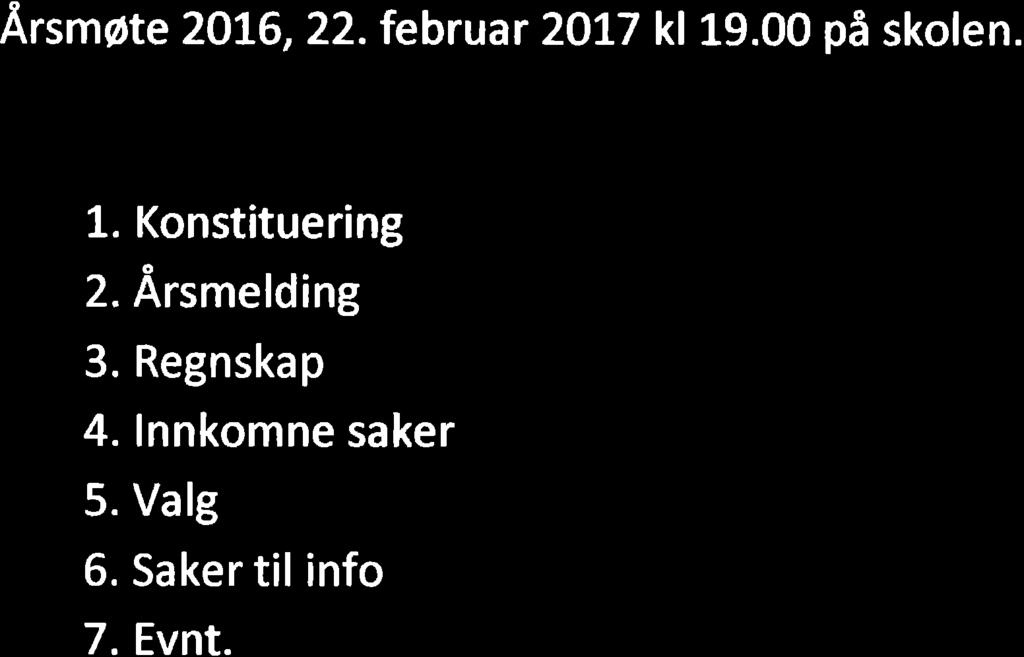 my il? Årsmøte 2016, 22. februar 2017 kl 19.00 på skolen. 1. Konstituering 2.