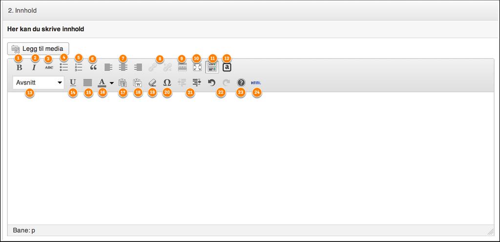 Bruke innholdsfeltet 1. Fet tekst 2. Kursiv tekst 3. Utstreket tekst 4. Punktliste 5. Talliste 6. Sitat 7. Venste. / midt- / høyrejustering av tekst 8. Legg til / fjern lenke 9.