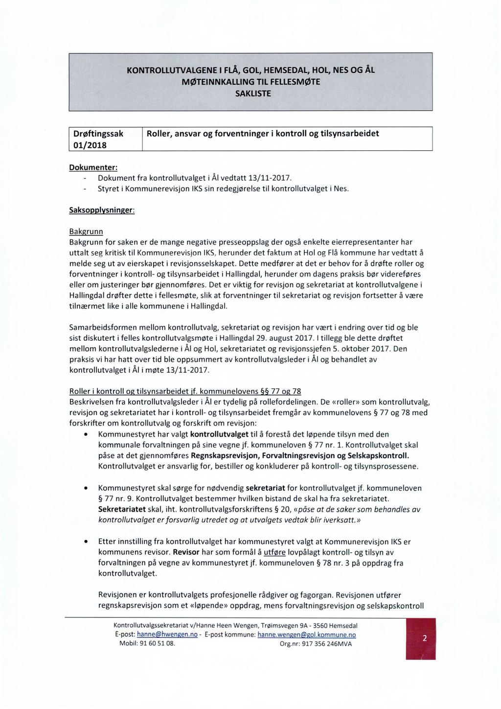 Drøftingssak 01/2018 Roller, ansvar og forventninger i kontroll og tilsynsarbeidet Dokumenter: Dokument fra kontrollutvalget i Ål vedtatt 13/11-2017.