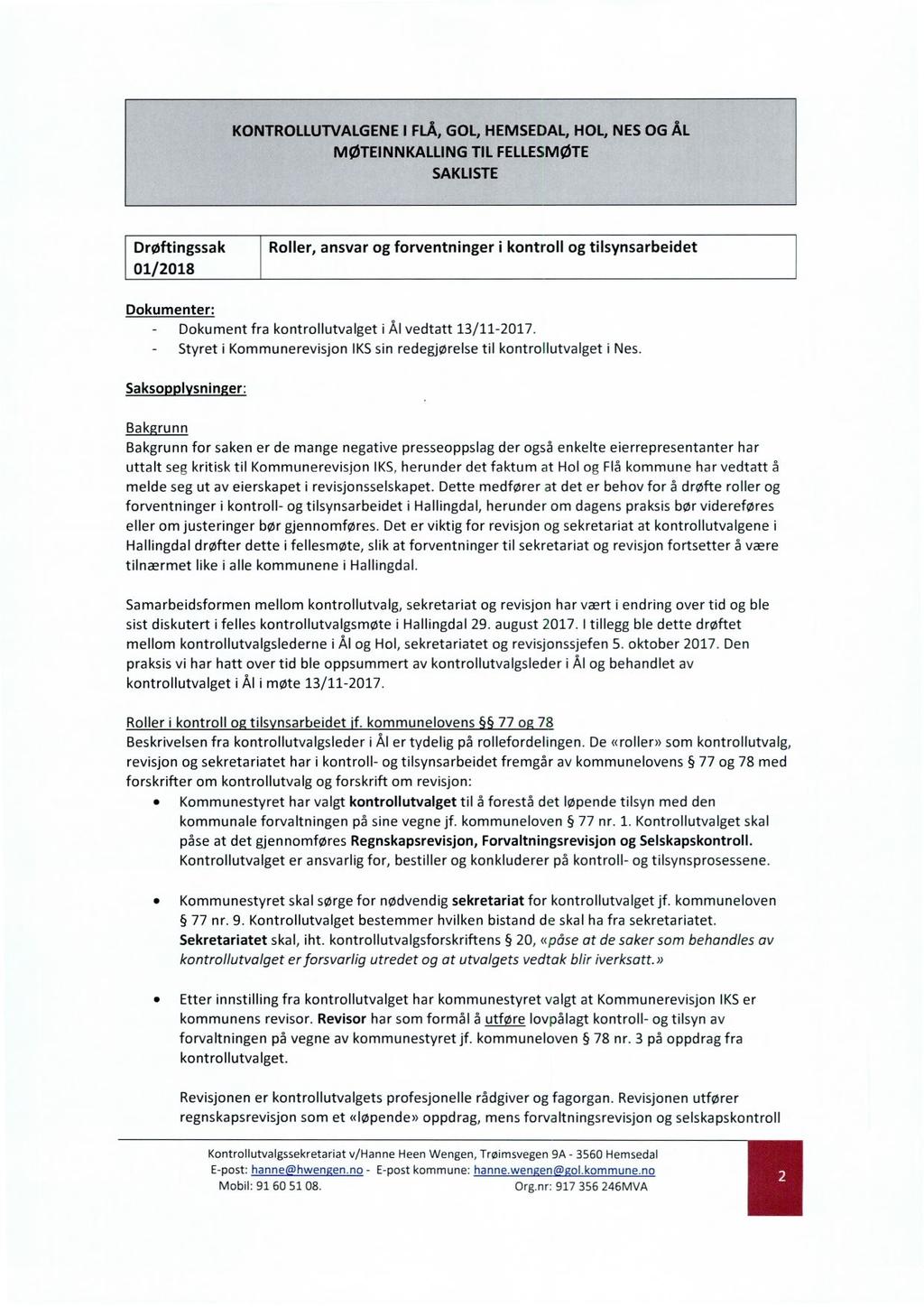 Drøftingssak 01/2018 Roller, ansvar og forventninger i kontroll og tilsynsarbeidet Dokumenter: Dokument fra kontrollutvalget i Ål vedtatt 13/11-2017.
