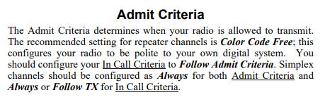 Typisk endrer man denne for hver talegruppe-kanal man legger til TX Admit kriteriet definerer hvordan radioen finner ut om kanalen er