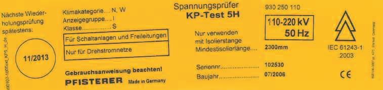 6 1 Bilde : Spenningsindikatorens typeskilt (eksempel) og forklaringer 1 Spenningsindikatorens saksnummer Kan også brukes i fordelingsanlegg Nominell spenning 6 Ingen standbyfunksjon Nominell