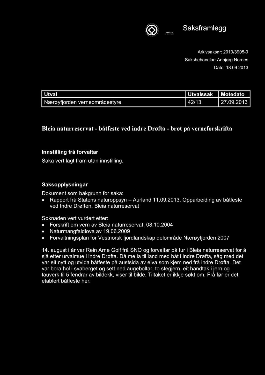 NÆRØYFJORDEN VERNEOMRÅDESTYRE Saksframlegg Arkivsaksnr: 2013/3905-0 Saksbehandlar: Anbjørg Nornes Dato: 18.09.