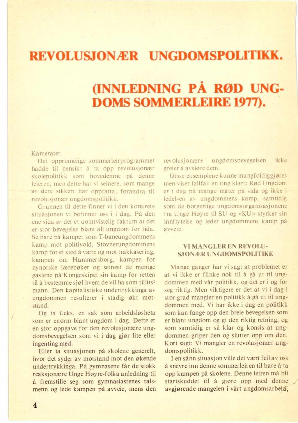 REVOLUSJONÆR UNGDOMSPOLITIKK. (INNLEDNING PÅ RØD UNG- DOMS SOMMERLEIRE 1977). Kamerater.