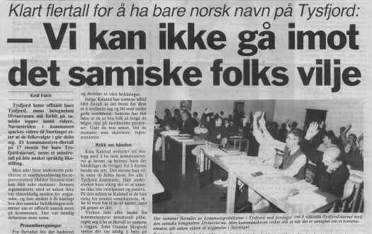 Et flertall i kommunestyret gikk i mot å bruke det samiske navnet på Tysfjord, med henvisning til at det samiske flertallet ikke ønsket navnet tasjon: "Skulle forslaget mot all formodning få flertall