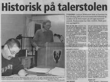 I 2001 forsøkte Lennart Mikkelsen, Samelista, å snakke samisk fra kommunestyrets talerstol. Fremdeles er det ikke tillatt å bruke samisk. Fra Fremover 17.februar 2001. traume hos mange samer.