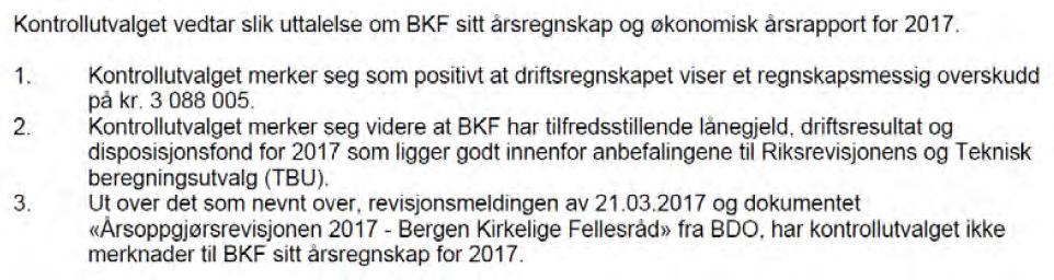 DEN NORSKE KIRKE Bergen kirkelige fellesråd BERGEN KIRKELIGE FELLESRÅD Bergen kirkelige fellesråd - Godkjenning av årsregnskap 2017 med revisjonsberetning og kontrollutvalgets uttalelse Saksnr.