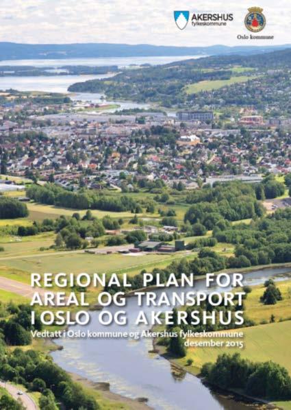 Regional plan for areal og transport i Oslo og Akershus Regionale mål i Akershus og Oslo Halvering av klimautslippene innen 2030 Persontransportveksten skal tas med kollektivtransport, sykkel
