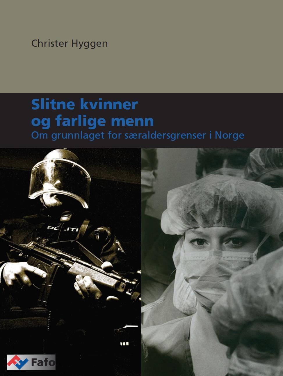 Slitne kvinner og farlige menn Vi finner særaldersgrenser på 65 år særlig for yrkesgrupper innenfor helse- og omsorg.