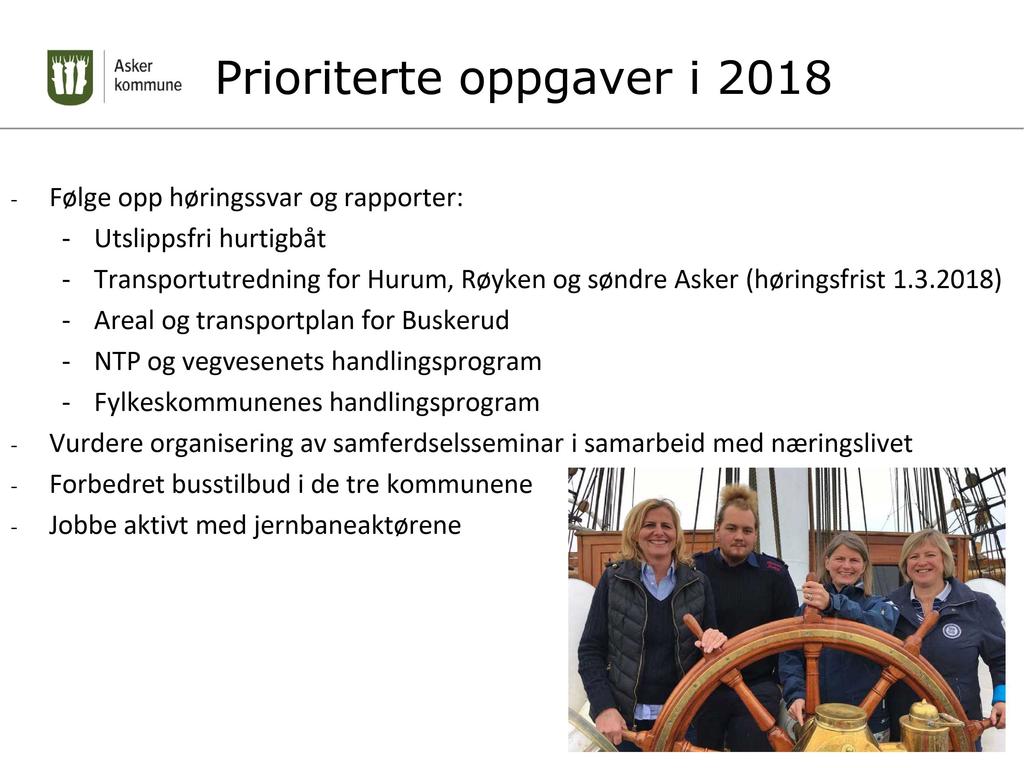 Pri ori terte oppgaver i 201 8 - Følge opp høringssvar og rapporter: - Utslippsfri hurtigbåt - Transportutredning for Hurum, Røyken og søndre Asker (høringsfrist 1.3.