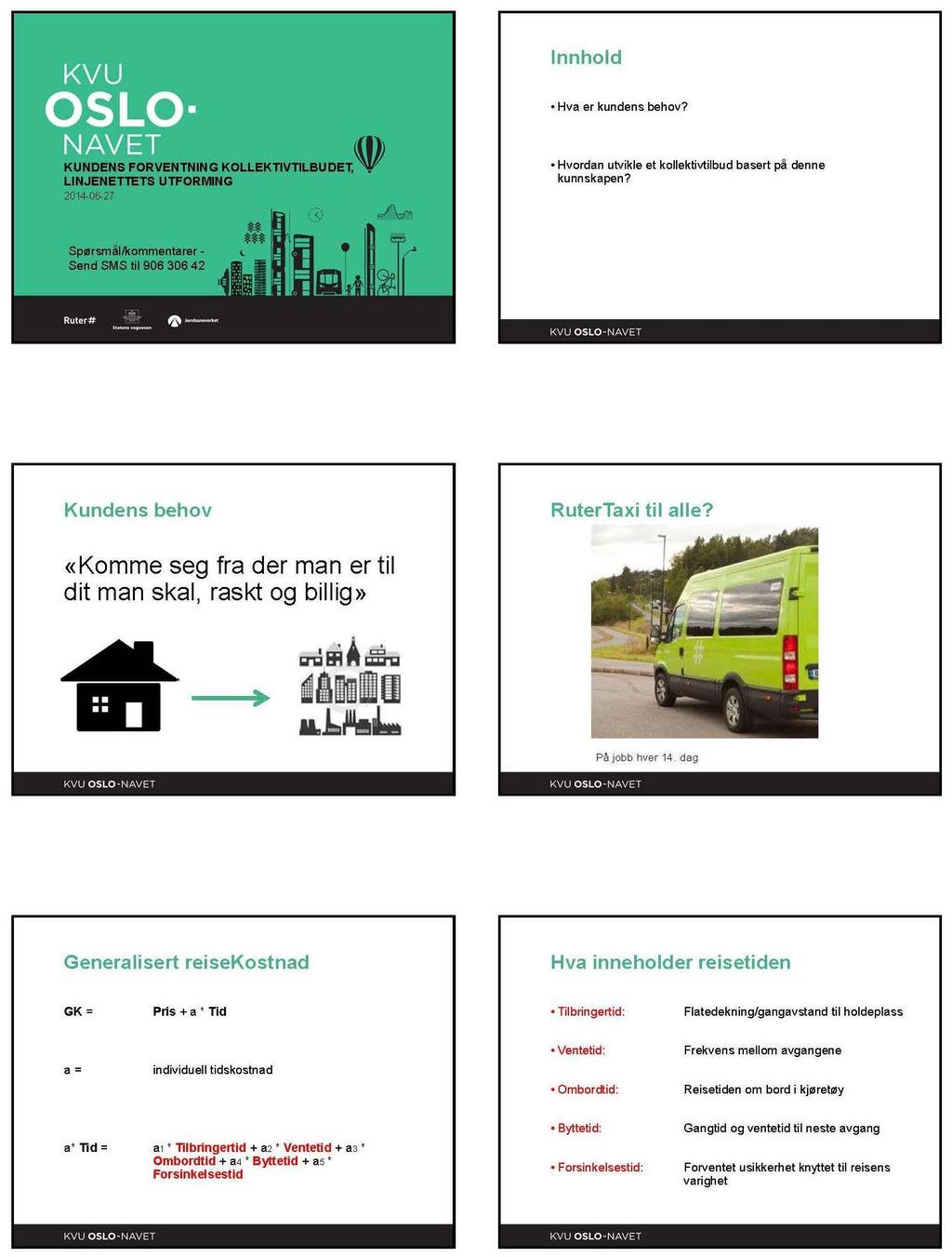 4.3.3 Helhetlig kollektivtrafikktilbud v/