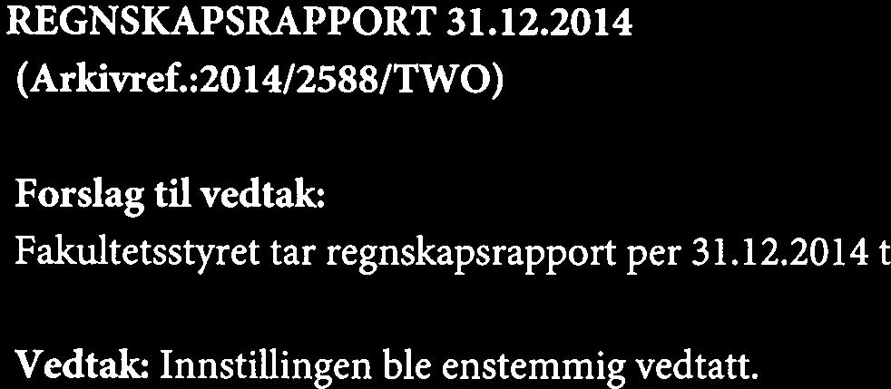 Jebsens-senter for havrett. JF 4-15 REGNSKAPSRAPPORT 31.12.2014 (Arkivref.